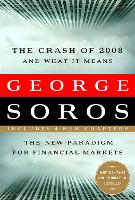 Crash of 2008 and What it Means, The: The New Paradigm for Financial Markets