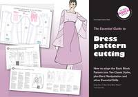  Essential Guide to Dress Pattern Cutting, The: How to Adapt the Basic Block Pattern into Ten...