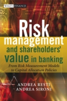 Risk Management and Shareholders' Value in Banking: From Risk Measurement Models to Capital Allocation Policies (PDF eBook)