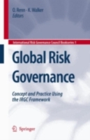 Global Risk Governance: Concept and Practice Using the IRGC Framework (PDF eBook)